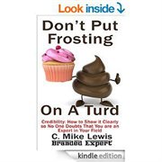 Don't Put Frosting on a Turd cover image