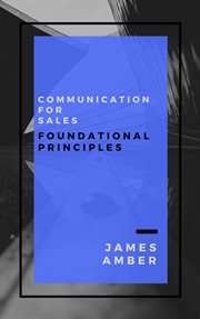 Communication for sales: foundational principles cover image