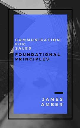 Cover image for Communication For Sales: Foundational Principles
