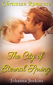 The city of eternal spring - christian romance cover image
