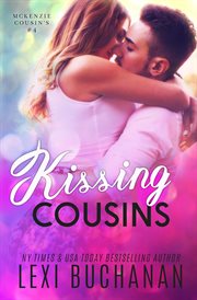 Kissing Cousins : McKenzie Cousins cover image