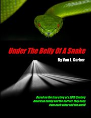 Under the belly of a snake cover image