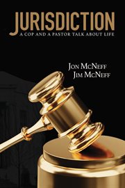 Jurisdiction: a cop and a pastor talk about life cover image