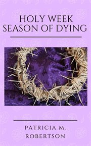 Holy week - season of dying cover image