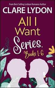 All I Want Series Boxset : Books #1-6. I Want cover image