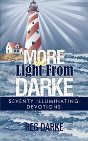 More light from darke: seventy illuminating devotions cover image