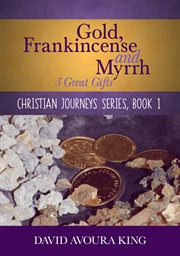 Gold, frankincense and myrrh cover image