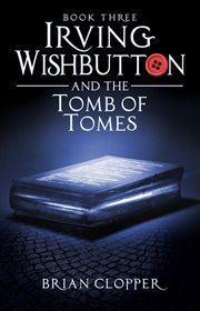 Irving wishbutton and the tomb of tomes cover image