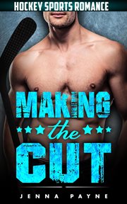Making the cut - hockey sports romance cover image