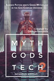 Omnibus edition. Science Fiction Meets Greek Mythology In The God Complex Universe cover image