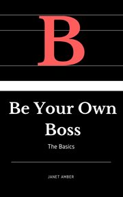 Be your own boss: the basics : The Basics cover image