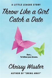 Throw like a girl, catch a date cover image