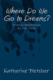 Where do we go in dreams? cover image