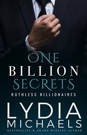 One Billion Secrets : Ruthless Billionaires cover image