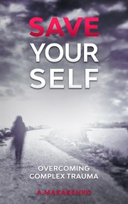 Save yourself: overcoming complex trauma cover image