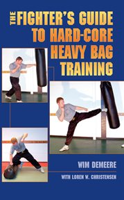The fighter's guide to hard-core heavy bag training cover image