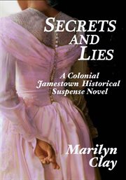 Secrets and lies: a colonial jamestown historical suspense novel cover image