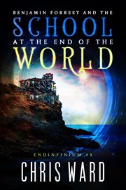 Benjamin forrest and the school at the end of the world cover image