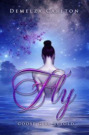 Fly : Goose girl retold cover image