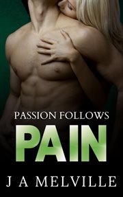 Passion follows pain. Passion cover image