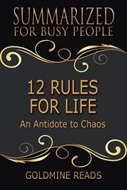 12 rules for life - summarized for busy people: an antidote to chaos cover image
