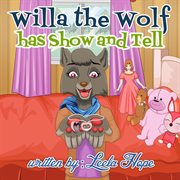 Willa the wolf has show and tell cover image