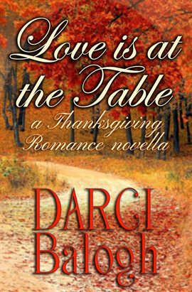 Cover image for Love is at the Table: Thanksgiving Romance