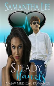 Steady hands. AMBW Medical Romance cover image