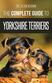 The complete guide to Yorkshire terriers cover image