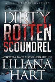 Dirty Rotten Scoundrel : JJ Graves, #3 cover image