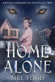 Home Alone : Kaylid Novellas cover image