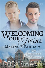Welcoming our Twins : MM Omegaverse Mpreg Romance. Making a Family cover image