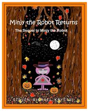 Minjy the robot returns: the sequel to minjy the robot cover image
