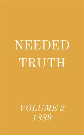 Cover image for Needed Truth Volume 2 1889