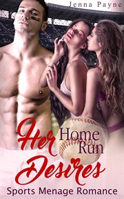 Her home run desires. Sports Menage Romance cover image