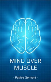 Mind over muscle cover image