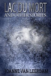 Lac du mort and other stories cover image