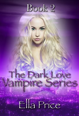 Cover image for The Dark Love Vampire Series: Book 2