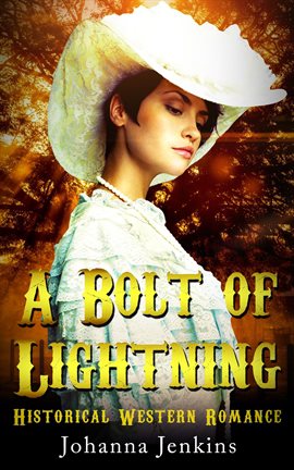 Cover image for A Bolt of Lightning - Clean Historical Western Romance