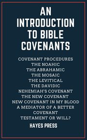 An introduction to bible covenants cover image