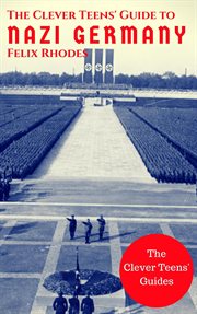 The clever teens' guide to nazi germany cover image