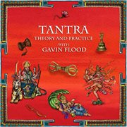 Tantra: theory and practice with professor gavin flood cover image