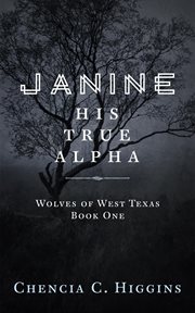 JANINE: HIS TRUE ALPHA cover image