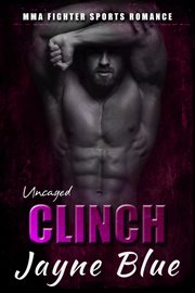 Clinch : Uncaged cover image