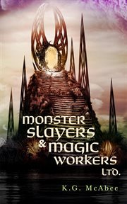 Monster Slayers & Magic Workers Ltd cover image