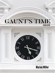 Gaunt's time : Thomas Ambrose Gaunt, 1829-1890 cover image