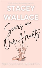 Scars on Our Hearts : Open Door Love Story cover image