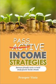 Passive income strategies: introvert-friendly tactics to build steady passive income streams : Introvert cover image
