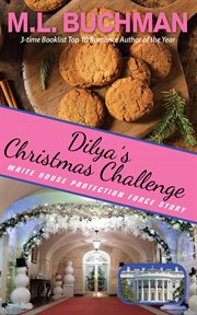 Dilya's Christmas Challenge : a White House Protection Force story cover image
