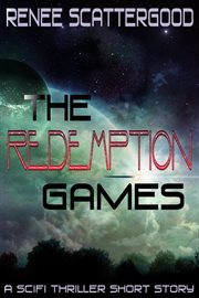 The redemption games (a scifi thriller short story) cover image